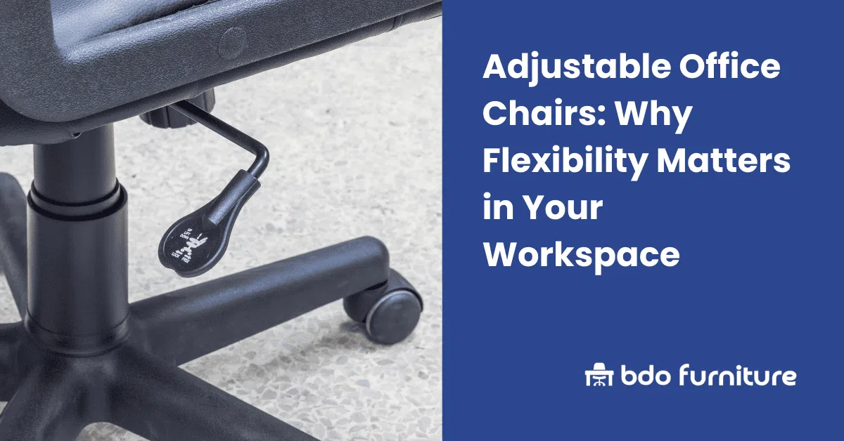 Adjustable Office Chairs: Why Flexibility Matters in Your Workspace